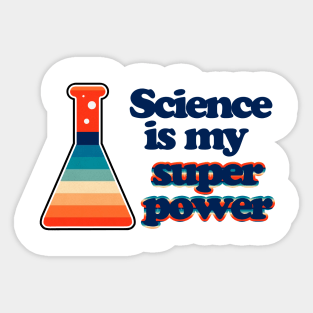 Science is my super power Sticker